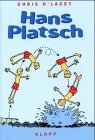 Hans Platsch. ( Ab 8 J.).