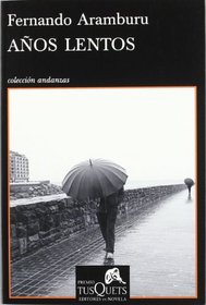 Anos lentos (Spanish Edition) (Coleccion Andanzas)