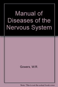Manual of Diseases of the Nervous System