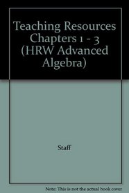 Teaching Resources Chapters 1 - 3 (HRW Advanced Algebra)