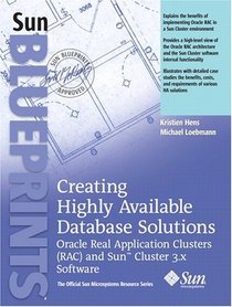 Creating Highly Available Database Solutions : Oracle Real Application Clusters (RAC) and Sun(TM) Cluster 3.x Software