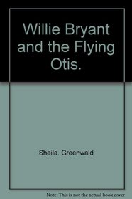 Willie Bryant and the flying Otis