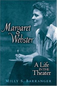 Margaret Webster : A Life in the Theater (Triangulations: Lesbian/Gay/Queer Theater/Drama/Performance)