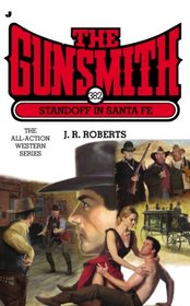 Standoff in Santa Fe (Gunsmith, Bk 382)