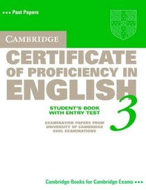 Cambridge Certificate of Proficiency in English 3 Student's Book with Entry Test: Examination Papers from University of Cambridge ESOL Examinations (Cpe Practice Tests)