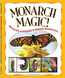 Monarch Magic (Butterfly Activities & Nature Discoveries)