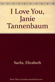 I Love You, Janie Tannenbaum