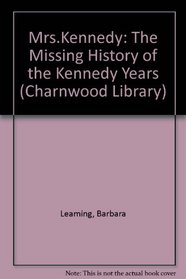 Mrs.Kennedy: The Missing History of the Kennedy Years (Charnwood Library)