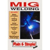 MIG WELDING THE PLAIN & SIMPLE GUIDE