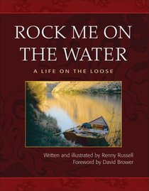 Rock Me on the Water: A Life on the Loose