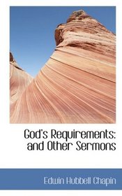 Gods Requirements: and Other Sermons