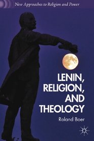 Lenin, Religion, and Theology (New Approaches to Religion and Power)