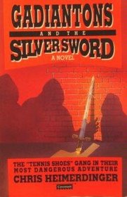 Gadiantons and the Silver Sword (Tennis Shoes, Bk 2)