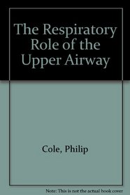 The Respiratory Role of the Upper Airways: A Selective Clinical and Pathophysiological Review