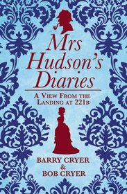 Mrs Hudson's Diaries: A View From the Landing at 221b