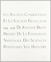 Les anciens combattants et la societe francaise: 1914-1939 (French Edition)