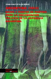 Argentina (1852): Bases y puntos de partida para la constitucin de Argentina (Diferencias) (Spanish Edition)