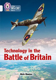 Collins Big Cat ? Technology in the Battle of Britain: Band 17/Diamond