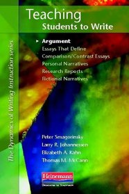 Teaching Students to Write Argument (The Dynamics of Writing Instruction Series)