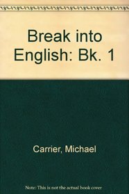 Break into English: Bk. 1