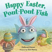 Happy Easter, Pout-Pout Fish (A Pout-Pout Fish Mini Adventure)