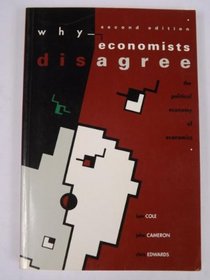 Why Economists Disagree: The Political Economy of Economics