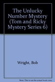 The Unlucky Number Mystery (Tom and Ricky Mystery Series 6)
