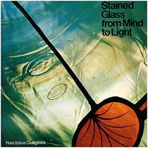 Stained glass from mind to light: An inquiry into the nature of the medium