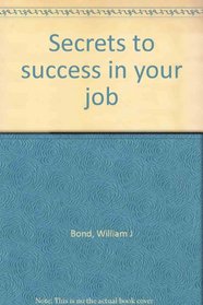 Secrets to success in your job