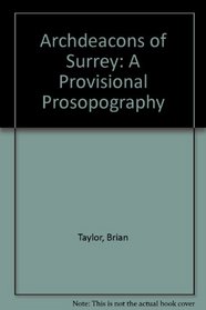 Archdeacons of Surrey: A Provisional Prosopography