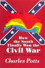 How the South Finally Won the Civil War: And Controls the Political Future of the United States