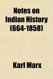 Notes on Indian History (664-1858)