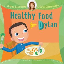 Healthy Food for Dylan (Helping Hand Books)