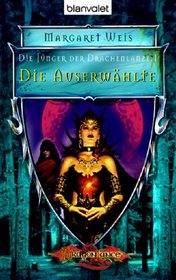 Die Jnger der Drachenlanze 01. Die Auserwhlte