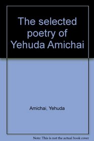The selected poetry of Yehuda Amichai