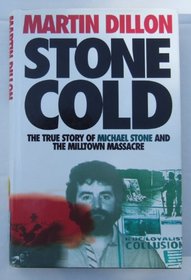 Stone Cold: The True Story of Michael Stone and the Milltown Massacre