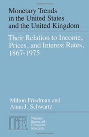 Monetary Trends in the United States and the United Kingdom (National Bureau of Economic Research-Mon)