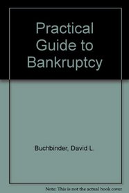 A Practical Guide to Bankruptcy