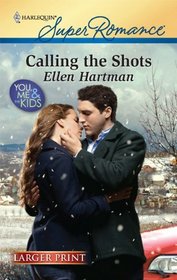 Calling the Shots (You, Me & the Kids) (Harlequin Superromance, No 1665) (Larger Print)