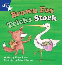 Brown Fox Tricks Stork: Set 10 (Rigby Star Phonics)