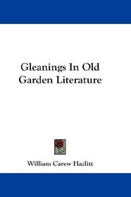Gleanings In Old Garden Literature