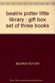 BEATRIX POTTER LITTLE LIBRARY : GIFT BOX SET OF THREE BOOKS