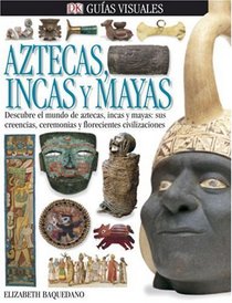 Aztecas, Incas Y Mayas (Eyewitness En Espanol)