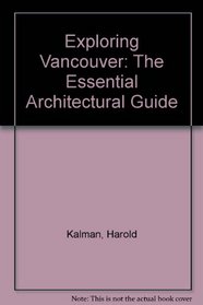 Exploring Vancouver: The Essential Architectural Guide
