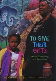 To Give Their Gifts: Health, Community, and Democracy