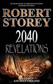 2040 Revelations (Ancient Origins, Bk 1)