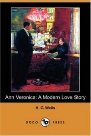 Ann Veronica: A Modern Love Story (Dodo Press)