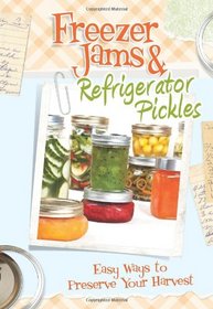 Freezer Jams & Refrigerator Pickles: Easy Ways to Preserve Your Harvest
