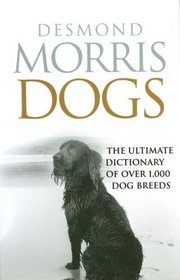 Dogs: The Ultimate Dictionary of Over 1,000 Dog Breeds