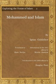 Mohammed and Islam (Exploring the House of Islam: Perceptions of Islam in the Period of Western Ascendancy 1800-1946)